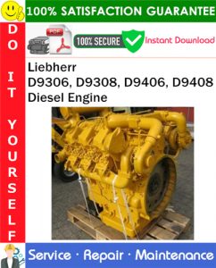 Liebherr D9306, D9308, D9406, D9408 Diesel Engine Technical Manual