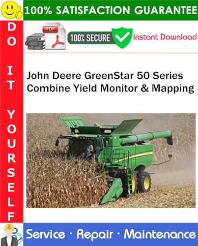 John Deere GreenStar 50 Series Combine Yield Monitor & Mapping Service Repair Manual