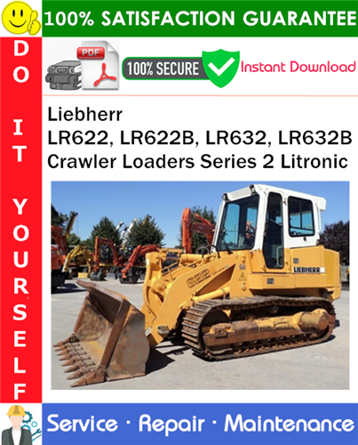 Liebherr LR622, LR622B, LR632, LR632B Crawler Loaders Series 2 Litronic Technical Manual