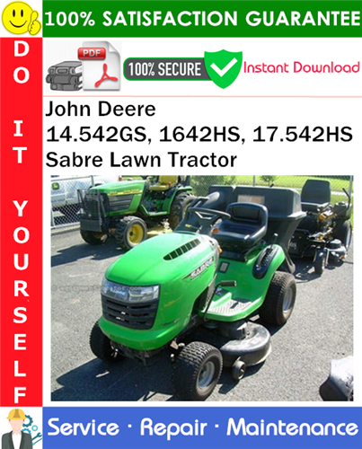 John Deere 14.542GS, 1642HS, 17.542HS Sabre Lawn Tractor Service Repair Manual