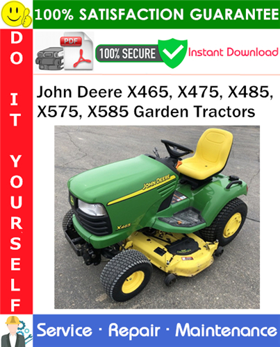 John Deere X465, X475, X485, X575, X585 Garden Tractors Service Repair Manual