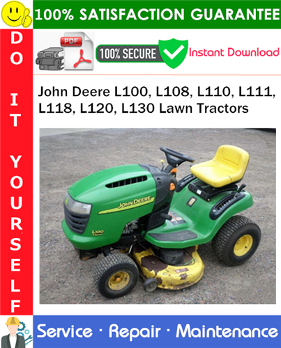 John Deere L100, L108, L110, L111, L118, L120, L130 Lawn Tractors Service Repair Manual