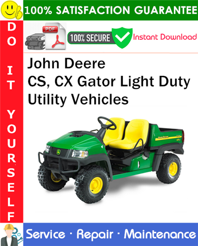 John Deere CS, CX Gator Light Duty Utility Vehicles Service Repair Manual