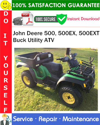 John Deere 500, 500EX, 500EXT Buck Utility ATV Service Repair Manual