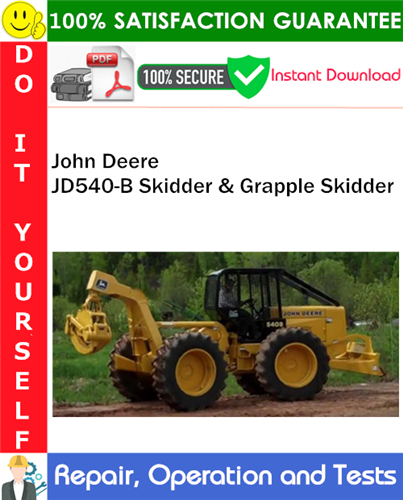 John Deere JD540-B Skidder & Grapple Skidder Repair, Operation and Tests