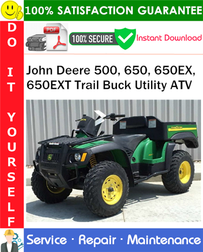 John Deere 500, 650, 650EX, 650EXT Trail Buck Utility ATV Service Repair Manual