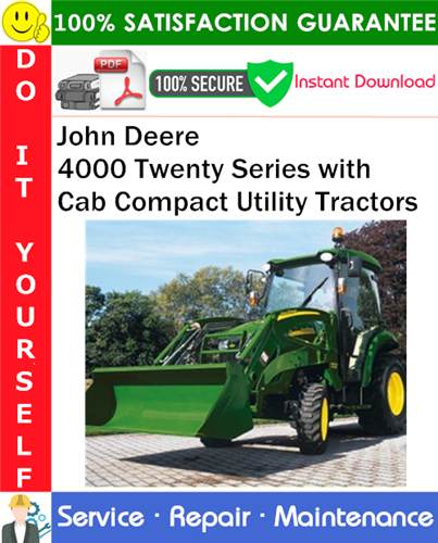 John Deere 4000 Twenty Series with Cab Compact Utility Tractors Service Repair Manual