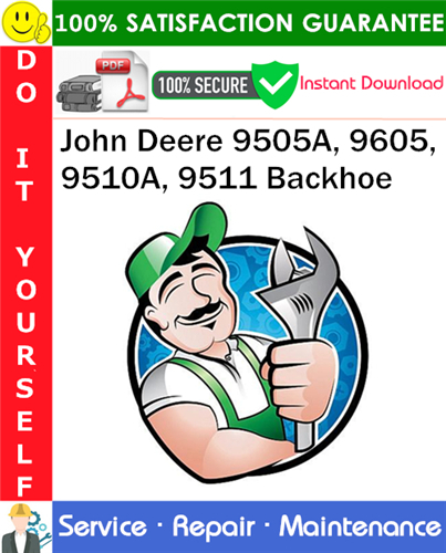 John Deere 9505A, 9605, 9510A, 9511 Backhoe Service Repair Manual