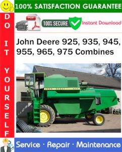 John Deere 925, 935, 945, 955, 965, 975 Combines Service Repair Manual