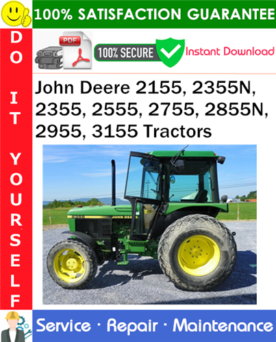 John Deere 2155, 2355N, 2355, 2555, 2755, 2855N, 2955, 3155 Tractors Service Repair Manual