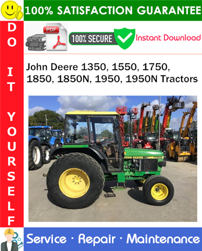 John Deere 1350, 1550, 1750, 1850, 1850N, 1950, 1950N Tractors Service Repair Manual
