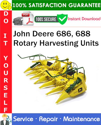 John Deere 686, 688 Rotary Harvesting Units Service Repair Manual