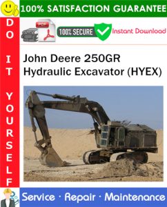 John Deere 250GR Hydraulic Excavator (HYEX) Field Maintenance Technical Manual