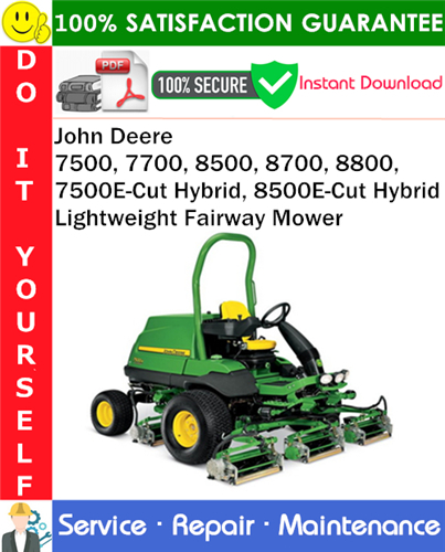 John Deere 7500, 7700, 8500, 8700, 8800, 7500E-Cut Hybrid, 8500E-Cut Hybrid Lightweight Fairway Mower