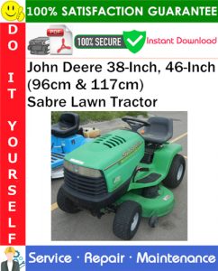 John Deere 38-Inch, 46-Inch (96cm & 117cm) Sabre Lawn Tractor Service Repair Manual