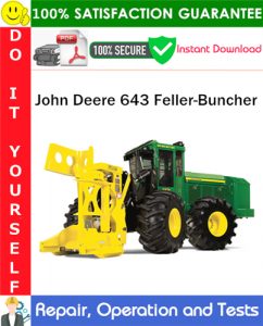 John Deere 643 Feller-Buncher Repair, Operation and Tests