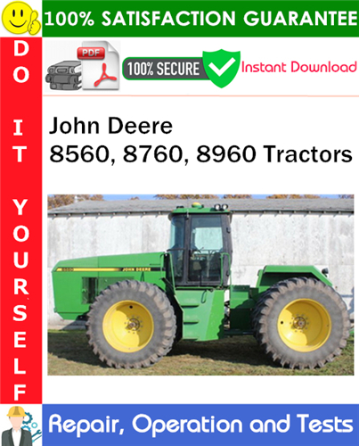 John Deere 8560, 8760, 8960 Tractors Repair, Operation and Tests