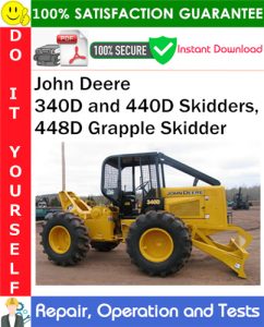 John Deere 340D and 440D Skidders, 448D Grapple Skidder Repair, Operation and Tests