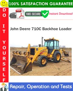 John Deere 710C Backhoe Loader Repair, Operation and Tests