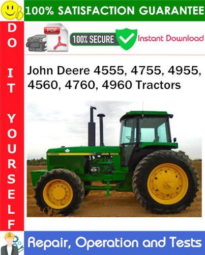 John Deere 4555, 4755, 4955, 4560, 4760, 4960 Tractors Repair, Operation and Tests