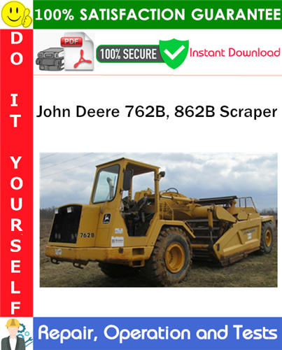 John Deere 762B, 862B Scraper Repair, Operation and Tests