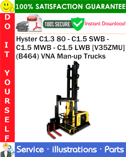 Hyster C1.3 80 - C1.5 SWB - C1.5 MWB - C1.5 LWB [V35ZMU] (B464) VNA Man-up Trucks Parts Manual