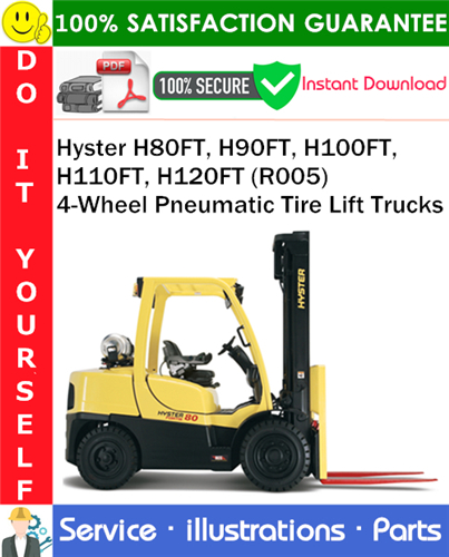 Hyster H80FT, H90FT, H100FT, H110FT, H120FT (R005) 4-Wheel Pneumatic Tire Lift Trucks Parts Manual
