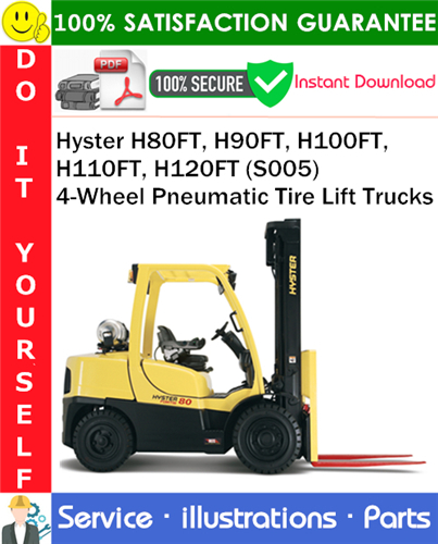 Hyster H80FT, H90FT, H100FT, H110FT, H120FT (S005) 4-Wheel Pneumatic Tire Lift Trucks Parts Manual