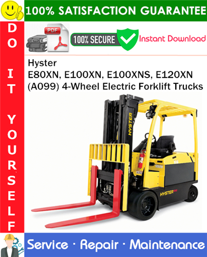 Hyster E80XN, E100XN, E100XNS, E120XN (A099) 4-Wheel Electric Forklift Trucks Service Repair Manual
