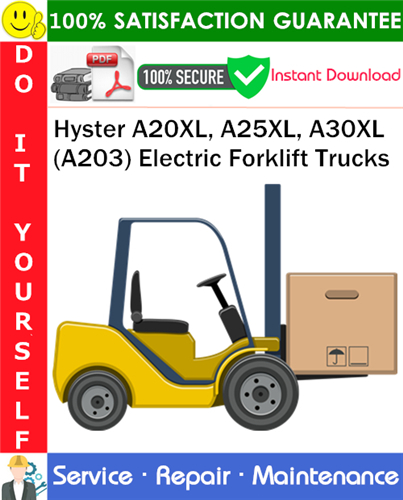 Hyster A20XL, A25XL, A30XL (A203) Electric Forklift Trucks Service Repair Manual