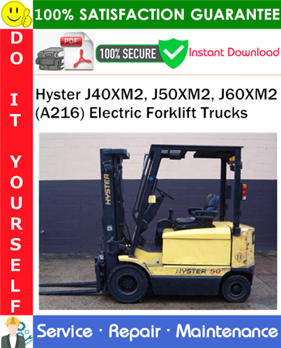 Hyster J40XM2, J50XM2, J60XM2 (A216) Electric Forklift Trucks Service Repair Manual