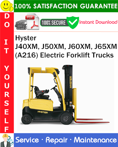 Hyster J40XM, J50XM, J60XM, J65XM (A216) Electric Forklift Trucks Service Repair Manual