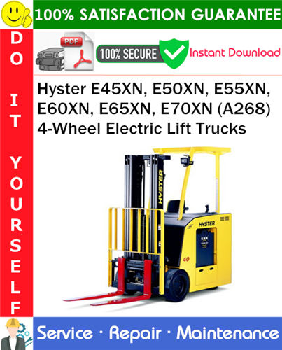 Hyster E45XN, E50XN, E55XN, E60XN, E65XN, E70XN (A268) 4-Wheel Electric Lift Trucks Service Repair Manual