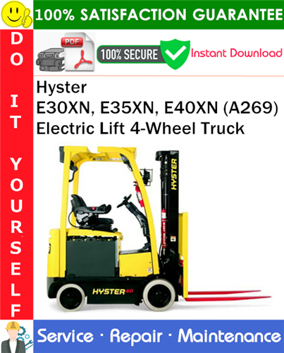 Hyster E30XN, E35XN, E40XN (A269) Electric Lift 4-Wheel Truck Service Repair Manual