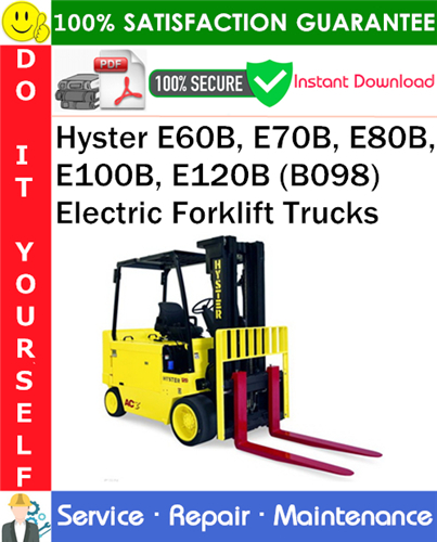 Hyster E60B, E70B, E80B, E100B, E120B (B098) Electric Forklift Trucks Service Repair Manual