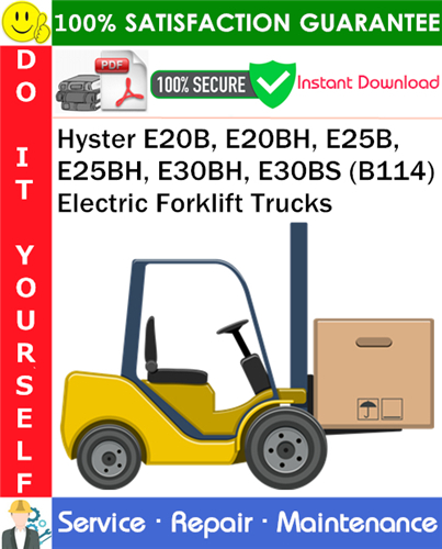 Hyster E20B, E20BH, E25B, E25BH, E30BH, E30BS (B114) Electric Forklift Trucks Service Repair Manual