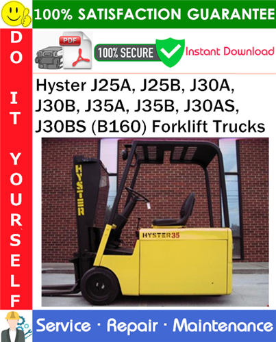 Hyster J25A, J25B, J30A, J30B, J35A, J35B, J30AS, J30BS (B160) Forklift Trucks Service Repair Manual
