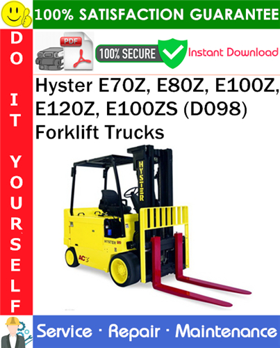 Hyster E70Z, E80Z, E100Z, E120Z, E100ZS (D098) Forklift Trucks Service Repair Manual