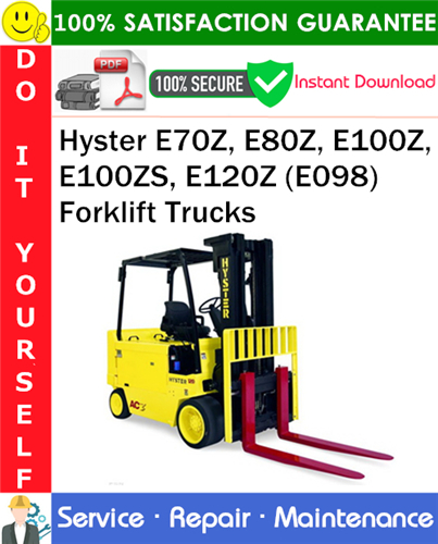 Hyster E70Z, E80Z, E100Z, E100ZS, E120Z (E098) Forklift Trucks Service Repair Manual