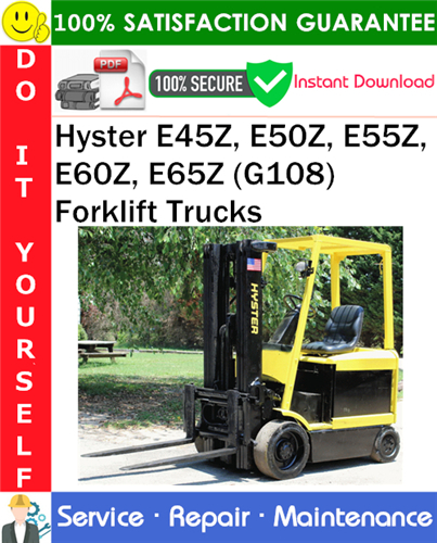 Hyster E45Z, E50Z, E55Z, E60Z, E65Z (G108) Forklift Trucks Service Repair Manual