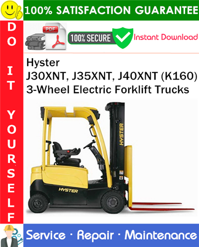 Hyster J30XNT, J35XNT, J40XNT (K160) 3-Wheel Electric Forklift Trucks Service Repair Manual