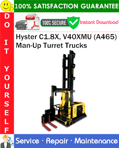 Hyster C1.8X, V40XMU (A465) Man-Up Turret Trucks Service Repair Manual