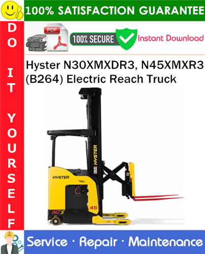 Hyster N30XMXDR3, N45XMXR3 (B264) Electric Reach Truck Service Repair Manual