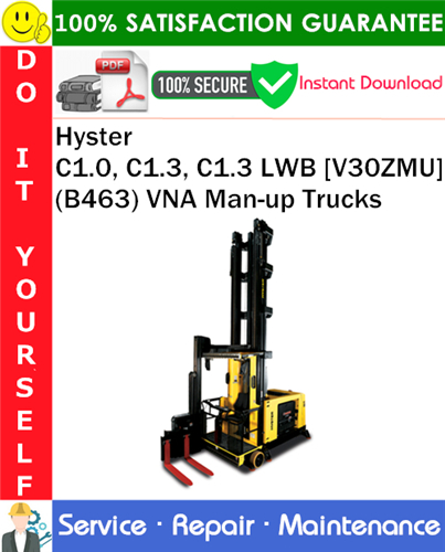Hyster C1.0, C1.3, C1.3 LWB [V30ZMU] (B463) VNA Man-up Trucks Service Repair Manual