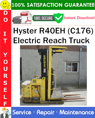 Hyster R40EH (C176) Electric Reach Truck Service Repair Manual