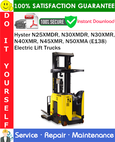 Hyster N25XMDR, N30XMDR, N30XMR, N40XMR, N45XMR, N50XMA (E138) Electric Lift Trucks Service Repair Manual