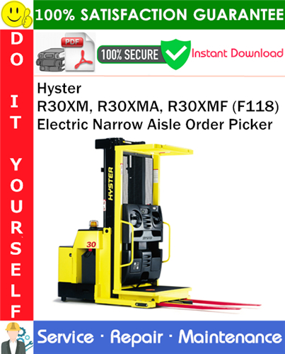Hyster R30XM, R30XMA, R30XMF (F118) Electric Narrow Aisle Order Picker Service Repair Manual