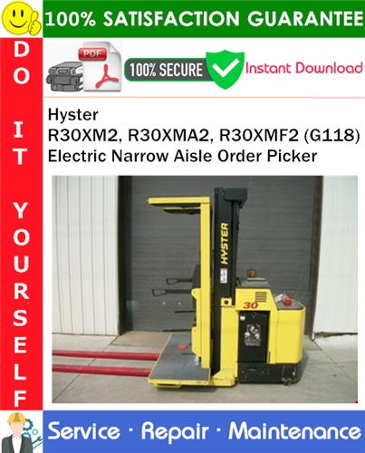 Hyster R30XM2, R30XMA2, R30XMF2 (G118) Electric Narrow Aisle Order Picker Service Repair Manual