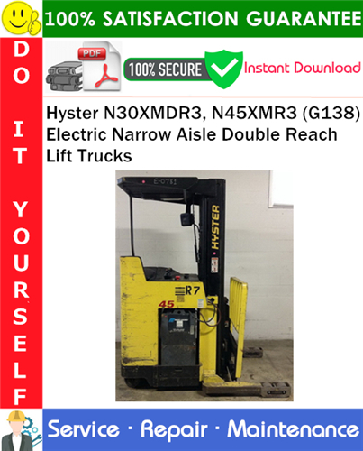 Hyster N30XMDR3, N45XMR3 (G138) Electric Narrow Aisle Double Reach Lift Trucks Service Repair Manual