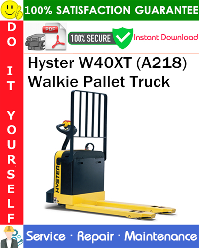 Hyster W40XT (A218) Walkie Pallet Truck Service Repair Manual